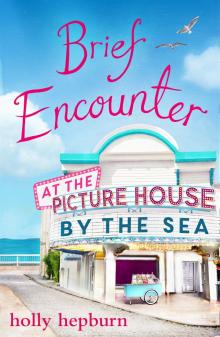 Brief Encounter at the Picture House by the Sea Read online