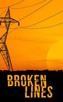 Broken Lines- A Tale Of Survival In A Powerless World