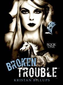 Broken Trouble (Broken Storm #1) Read online