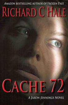 Cache 72 (A Jaxon Jennings' Detective Mystery Thriller Series, Book 2) Read online