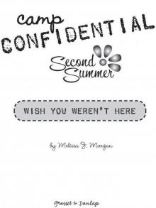 Camp Confidential 08 - Wish You Weren't Here Read online