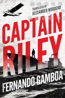 Captain Riley (The Captain Riley Adventures Book 1) Read online