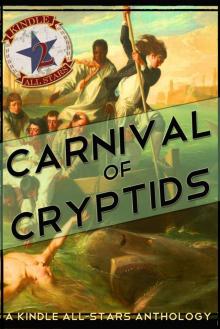 Carnival of Cryptids (Anthology to Raise Funds for the National Center for Missing and Exploited Children) (Kindle All-Stars Book 2)