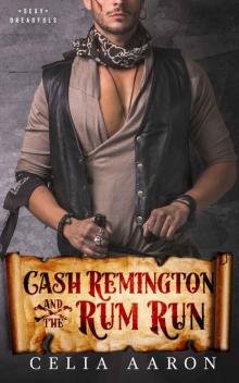 Cash Remington and the Rum Run (Sexy Dreadfuls Book 2)