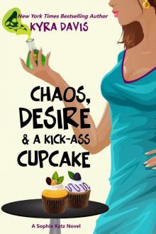 Chaos, Desire & a Kick-Ass Cupcake Read online