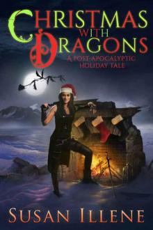 Christmas with Dragons: Book 4: A Post-Apocalyptic Holiday Tale (Dragon's Breath Series) Read online