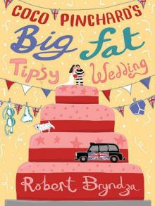 Coco Pinchard's Big Fat Tipsy Wedding: A Funny Feel-Good Romantic Comedy