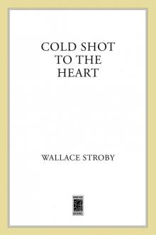 Cold Shot to the Heart Read online