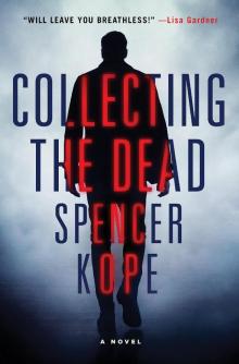Collecting the Dead: A Novel Read online