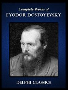 Complete Works of Fyodor Dostoyevsky Read online