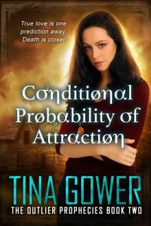 Conditional Probability of Attraction (The Outlier Prophecies Book 2) Read online