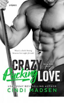 Crazy Pucking Love (Taking Shots) Read online