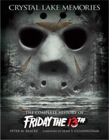Crystal Lake Memories: The Complete History of Friday the 13th (Enhanced Edition)