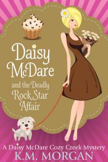 Daisy McDare And The Deadly Rock Star Affair (Cozy Mystery) (Daisy McDare Cozy Creek Mystery Book 5) Read online