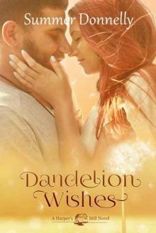 Dandelion Wishes (Harper's Mill Book 3) Read online
