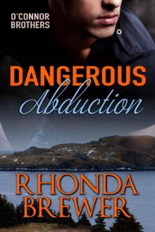 Dangerous Abduction (O'Connor Brothers Book 2) Read online