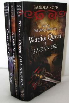 Dark Lords of Epthelion Trilogy:Warrior Queen of Ha-Ran-Fel, A Dark Moon Rises, Castle of Blood Read online