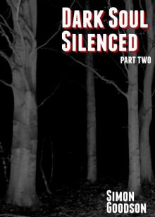 Dark Soul Silenced - Part Two Read online