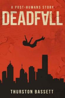 Deadfall: A Post-Humans Story Read online
