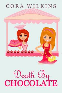 Death By Chocolate: A Cozy Mystery (Sweet Shoppe Mysteries - Book 1)