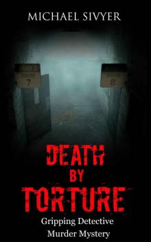 Death by Torture: Gripping Detective Murder Mystery (Detectives Ruskin & Ashley Book 3) Read online