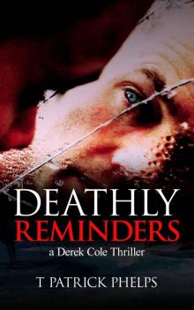 Deathly Reminders: a Derek Cole Thriller (Derek Cole Suspense Thrillers Book 6) Read online