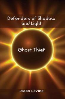 Defenders of Shadow and Light: Ghost Thief