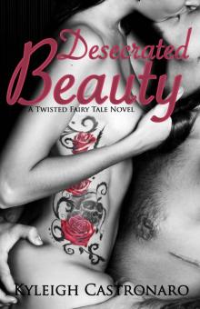 Desecrated Beauty (Twisted Fairy Tales #1) Read online