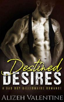 Destined Desires: A Second Chance Romance (Billionaire's Passion Book 2) Read online