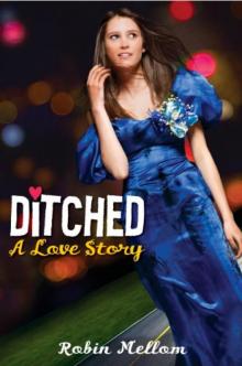 Ditched: A Love Story Read online