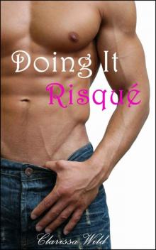 Doing It Risqué (New Adult Erotic Romance) Book 2 Read online