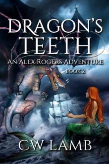 Dragon's Teeth: An Alex Rogers Adventure (Ranger Book 2) Read online
