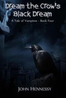 Dream the Crow's Black Dream - A Tale of Vampires Book Four Read online