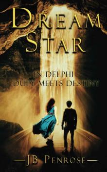 DreamStar: In Delphi - Duty Meets Destiny (The Delphi Countdown Trilogy Book 2) Read online