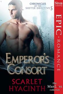 Emperor's Consort [Chronicles of the Shifter Directive 5] (Siren Publishing Epic Romance, ManLove)