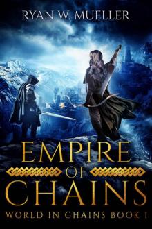 Empire of Chains (World in Chains Book 1) Read online