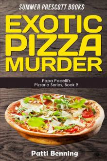 Exotic Pizza Murder (Papa Pacelli's Pizzeria Series Book 9) Read online