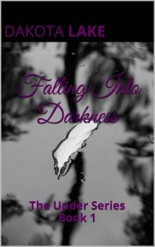Falling Into Darkness: The Under Series Book 1 Read online