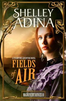 Fields of Air: A steampunk adventure novel (Magnificent Devices Book 10) Read online