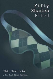 Fifty Shades Effed (Fifty Shades of Silver)