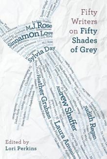 Fifty Writers on Fifty Shades of Grey Read online