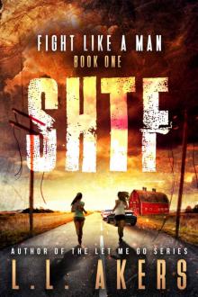 Fight Like a Man: A Post-Apocalyptic Thriller (The SHTF Series Book 1) Read online