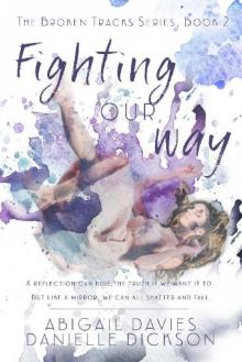 Fighting Our Way (Broken Tracks Series Book 2) Read online