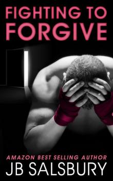 Fighting to Forgive (Fighting Series) Read online