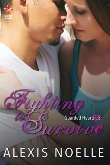 Fighting to Survive (Guarded Hearts Book 3) Read online