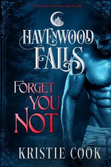 Forget You Not: (A Havenwood Falls Novella)