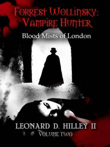 Forrest Wollinsky: Vampire Hunter [Book 2]: Blood Mists of London Read online