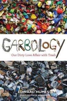 Garbology: Our Dirty Love Affair With Trash Read online