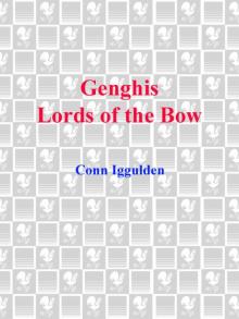 Genghis Lords of the Bow Read online