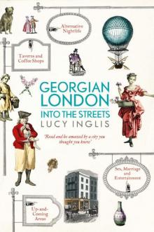 Georgian London: Into the Streets Read online